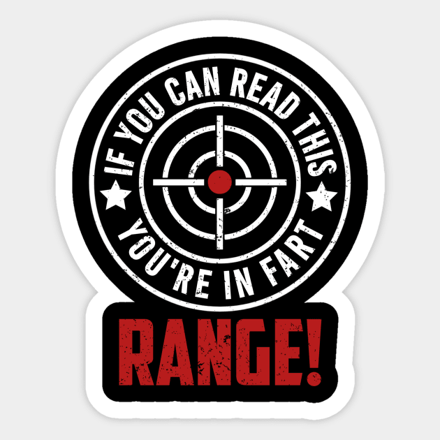 If You Can Read This You're In Fart Range! Sticker by SilverTee